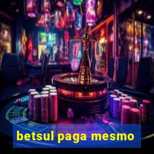 betsul paga mesmo